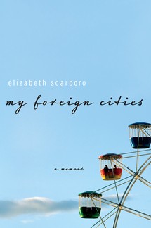 My Foreign Cities by Elizabeth Scarboro