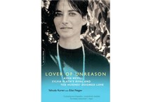 Lover of Unreason: Assia Wevill, Sylvia Plath's Rival and Ted Hughes's Doomed Love by Yehuda Koren and Eilat Negev
