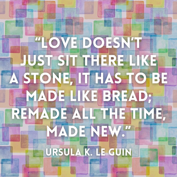 Ursula K. Le Guin Quote About Love