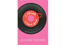 I Think I Love You by Allison Pearson
