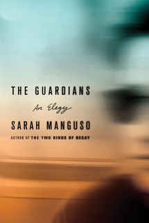 The Guardians by Sarah Manguso