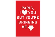 Paris, I love you but you're bringing me down