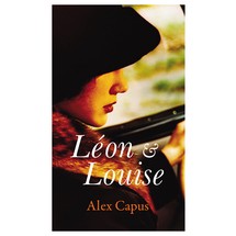 Leon and Louise By Alex Capus