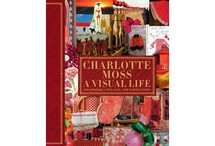 Charlotte Moss: A Visual Life