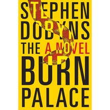 The Burn Palace: A Novel by Stephen Dobyns