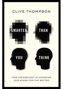 Smarter Than You Think: How Technology is Changing Our Minds for the Better
