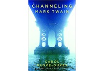 Channeling Mark Twain by Carol Muske-Dukes