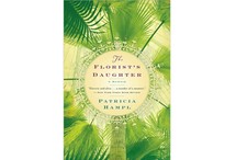 The Florist's Daughter by Patricia Hampl