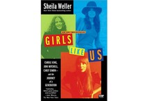 Girls Like Us by Sheila Weller