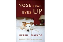 Nose Down, Eyes Up by Merrill Markoe