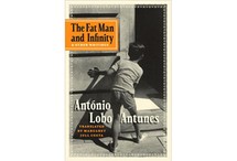 The Fat Man and Infinity by Ant&oacute;nio Lobo Antunes