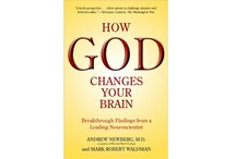 How God Changes Your Brain by Andrew Newberg, MD, and Mark Waldman