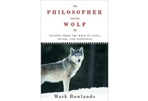 The Philosopher and the Wolf  by Mark Rowlands