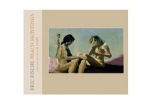 Eric Fischl Beach Paintings by Eric Fischl & A.M. Homes
