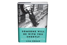 Someone Will Be with You Shortly  by Lisa Kogan