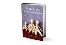 You Don't Look Like Anyone I Know by Heather Sellers