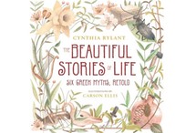 The Beautiful Stories of Life: Six Greek Myths, Retold by Cynthia Rylant, Reteller