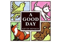 A Good Day by Kevin Henkes