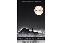 House of Sand and Fog by Andre Dubus III