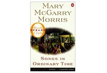 Songs in Ordinary Time by Mary McGarry Morris