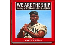 We Are the Ship: The Story of Negro League Baseball by Kadir Nelson