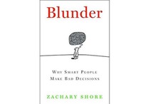 Blunder: Why Smart People Make Bad Decisions by  Zachary Shore