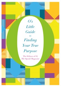 o's little guide to finding your true purpose