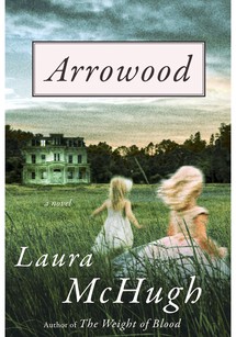 Arrowood - Laura McHugh