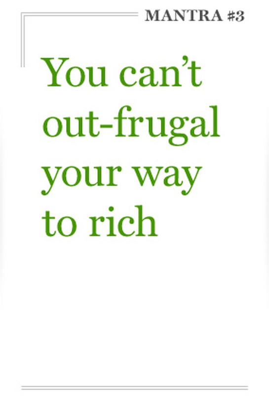You can't out-frugal your way to rich