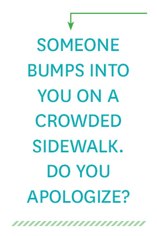 Someone bumps into you on a crowded sidewalk. Do you apologize?