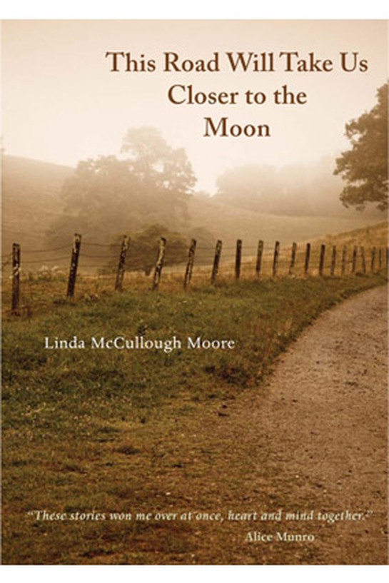 This Road Will Take Us Closer to the Moon by Linda McCullough