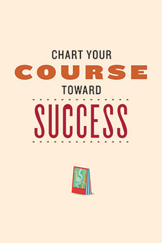 Chart your course toward success.