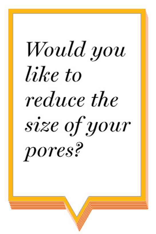 Would you like to reduce the size of your pores?