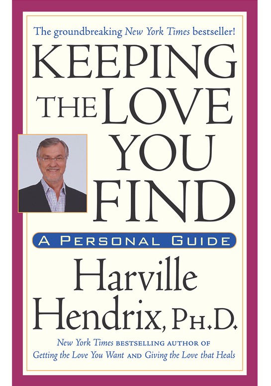 "Keeping the Love You Find," by Harville Hendrix, PhD