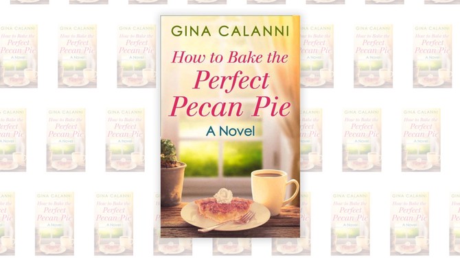 'How to Bake the Perfect Pecan Pie' by Gina Calanni