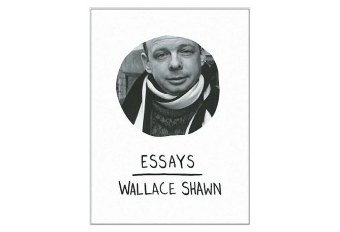 Essays by Wallace Shawn