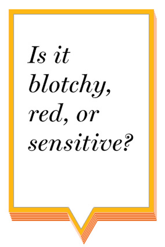 Is it blotchy, red, or sensitive?