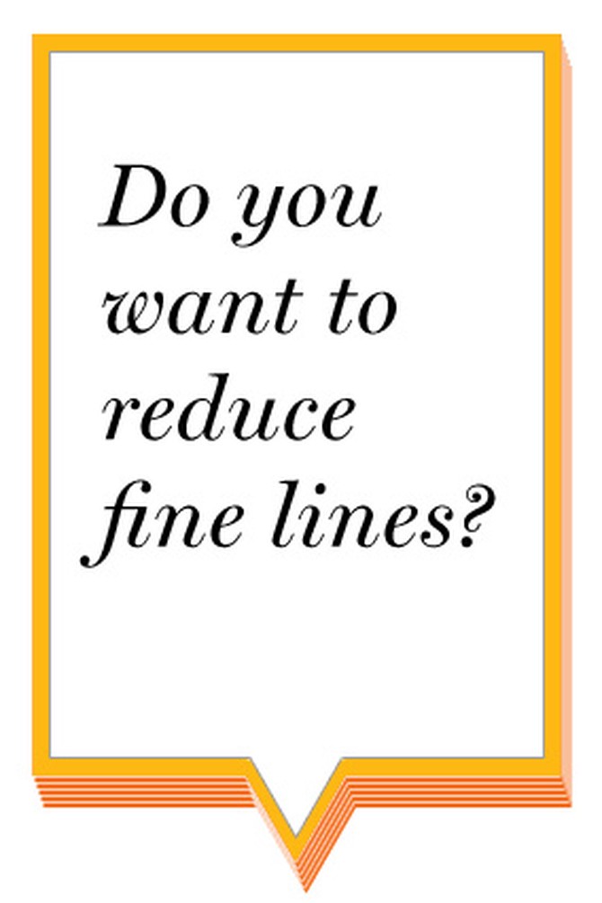 Do you want to reduce fine lines?