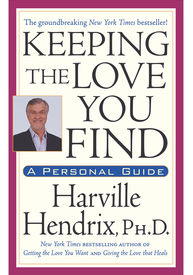 "Keeping the Love You Find," by Harville Hendrix, PhD