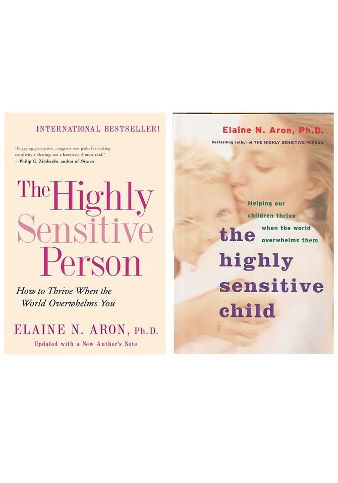 "The Highly Sensitive Person" and "The Highly Sensitive Child," by Elaine N. Aron, PhD