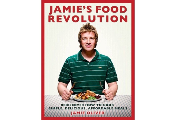 The Food Revolution: Rediscover How to Cook Simple, Delicious, Affordable Meals by Jamie Oliver
