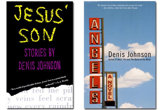 Angels and Jesus's Son by Denis Johnson