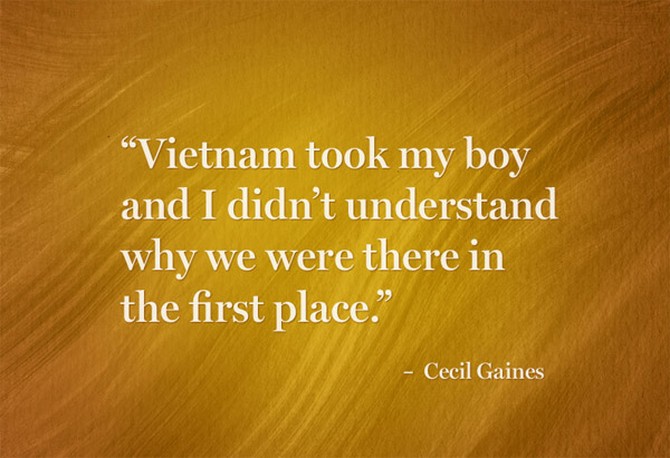 “Vietnam took my boy and I didn’t understand why we were there in the first place.” – Cecil Gaines